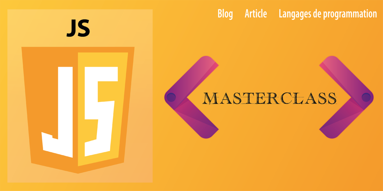 Masterclass Javascript - Blog de Julien Dalla Santa - Graphiste/Développeur Web Fullstack à Pau, Nouvelle Aquitaine
